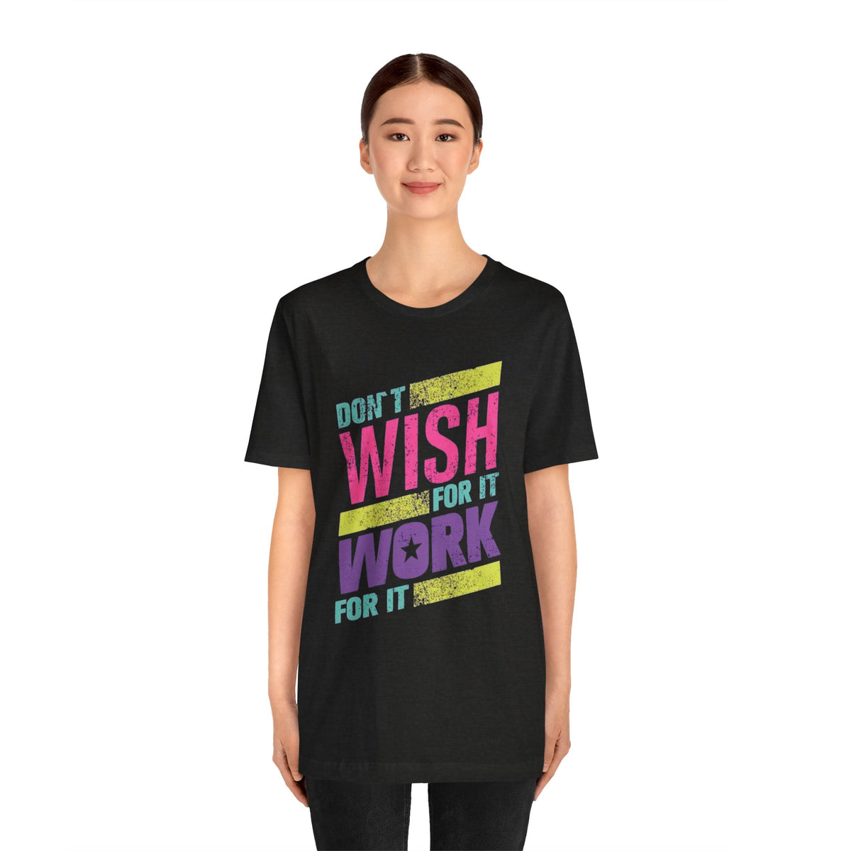 Motivational 'Don't Wish For It — Work For It' Tee