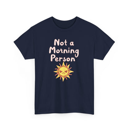 Not a Morning Person, Unisex Cotton T-Shirt, Fun Apparel for Kids and Adults, Perfect Gift for Birthdays and Celebrations