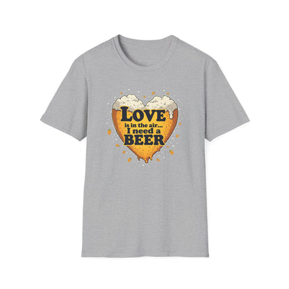 Beer Heart T-Shirt — "Love is in the air... I need a BEER" Funny Drinking Tee