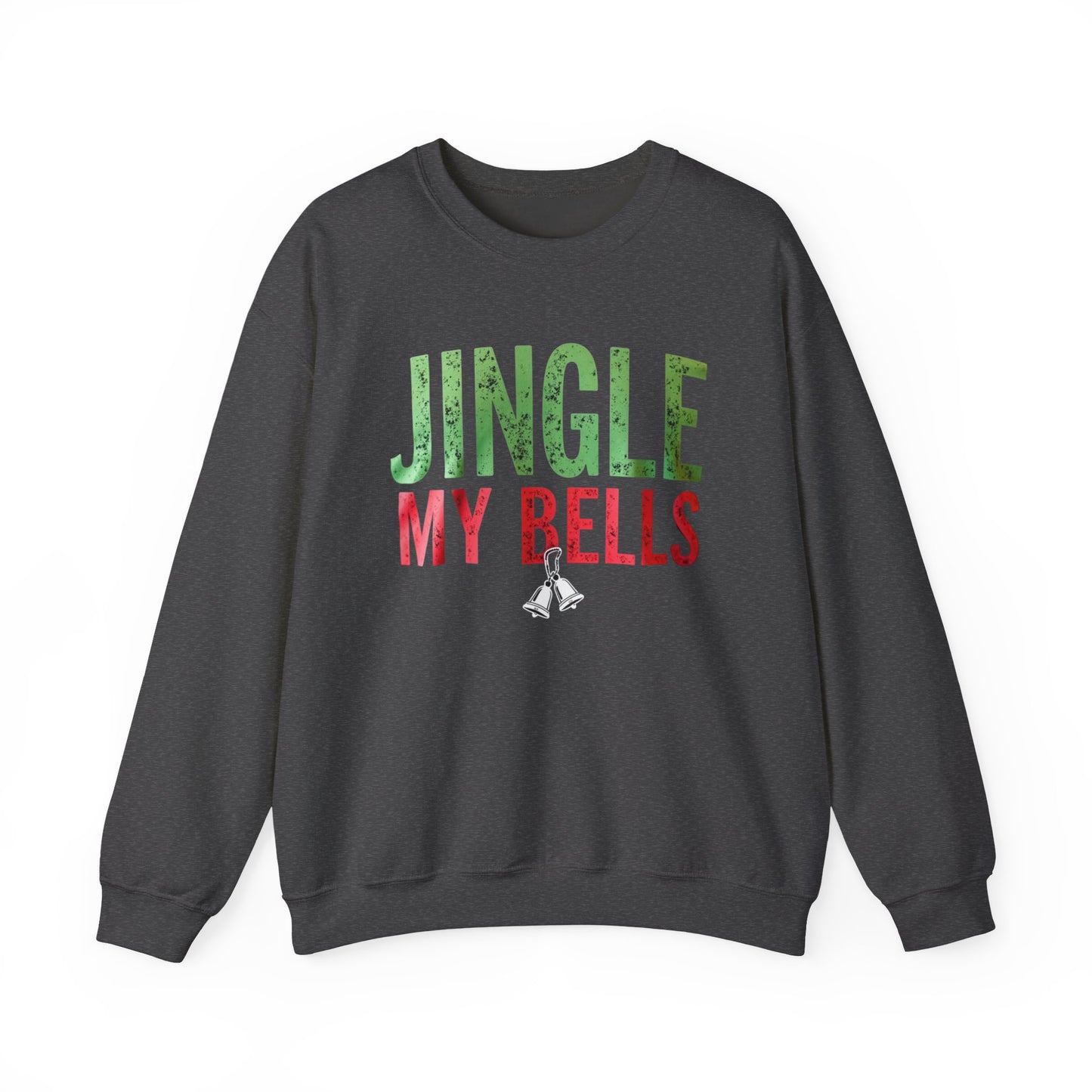 Christmas Sweatshirt — "Jingle My Bells" Funny Holiday Crewneck
