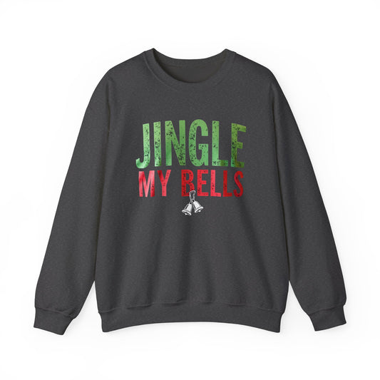 Christmas Sweatshirt — "Jingle My Bells" Funny Holiday Crewneck
