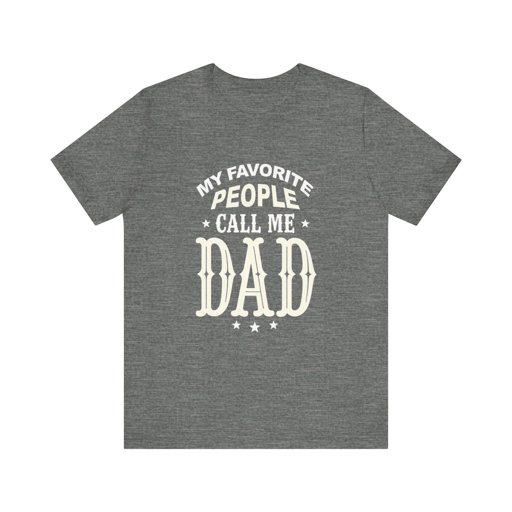 My favorite people call me Dad, Funny Dad T-Shirt - Unisex Jersey Tee for Father's Day - Psychonaut Swag