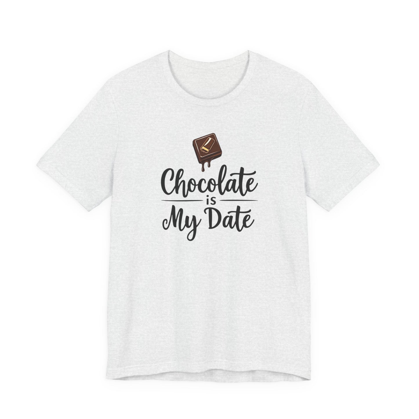 Chocolate Is My Date Tee