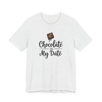Chocolate Is My Date Tee