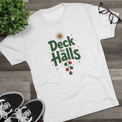 Deck the Halls, Unisex Tri-Blend Crew Tee