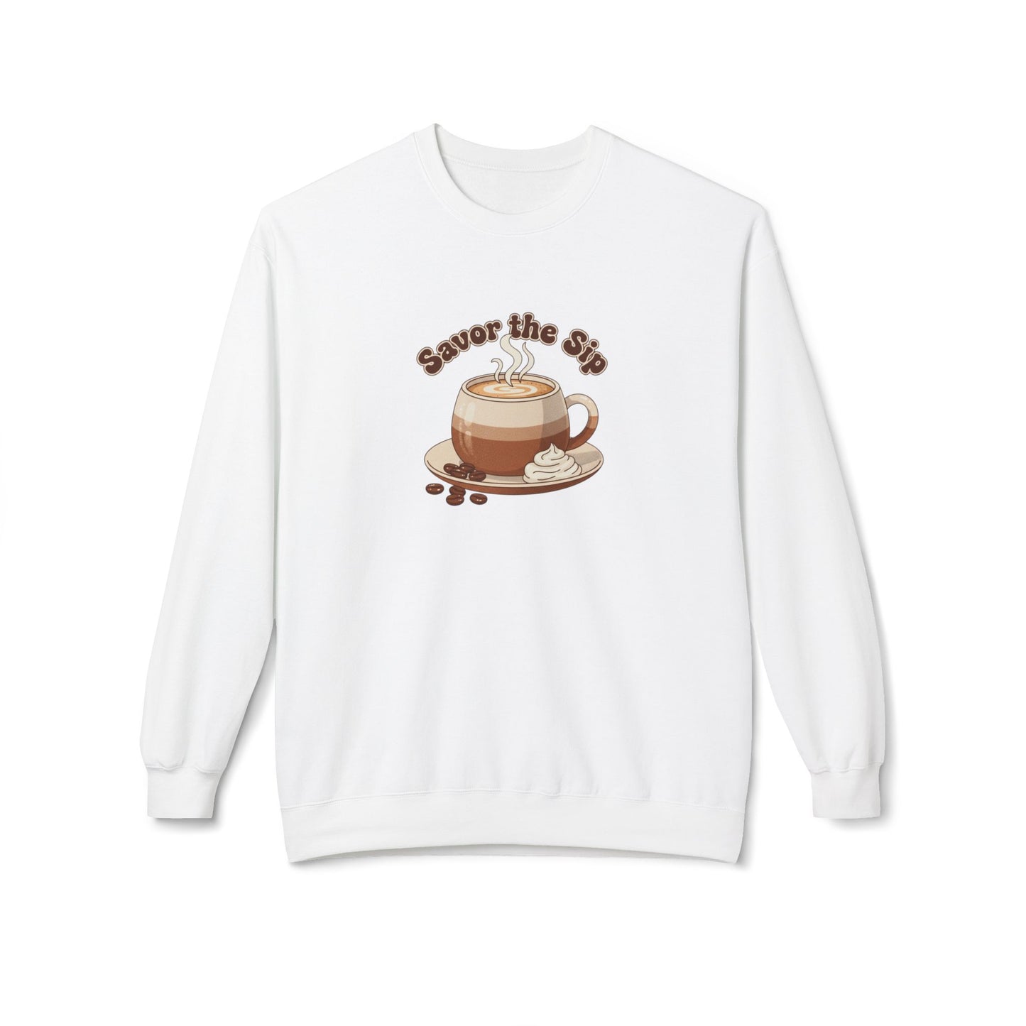 Coffee Crewneck Sweatshirt — "Savor the Sip" Cozy Coffee Lover Pullover