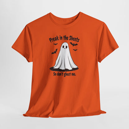 Ghost Tee — “Freak in the Sheets, So Don’t Ghost Me” Halloween Graphic T-Shirt