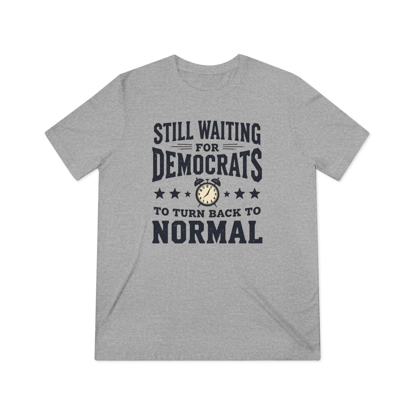 Still waiting for normalcy, Unisex Triblend Tee