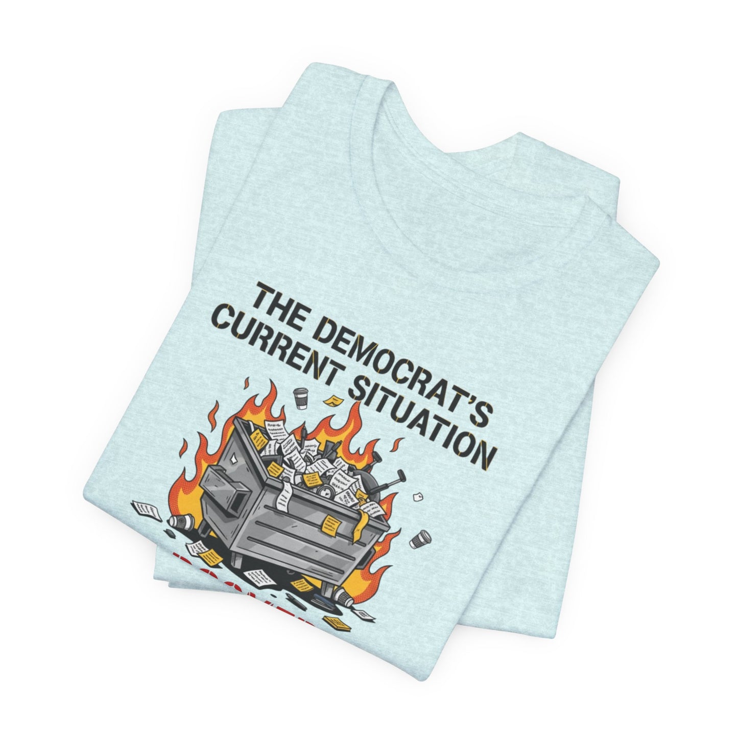 Doomed Democrats Dumpster Fire T-Shirt
