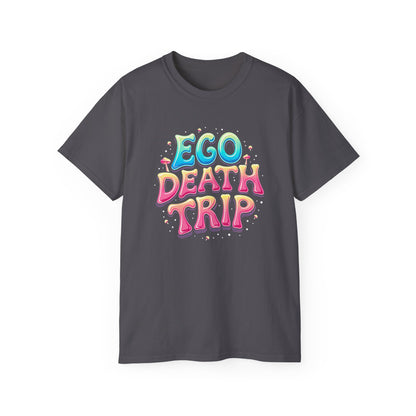 Ego Death Trip Unisex Ultra Cotton Tee - Vibrant Graphic T-Shirt for Relaxed Vibes and Self-Expression - Psychonaut Swag