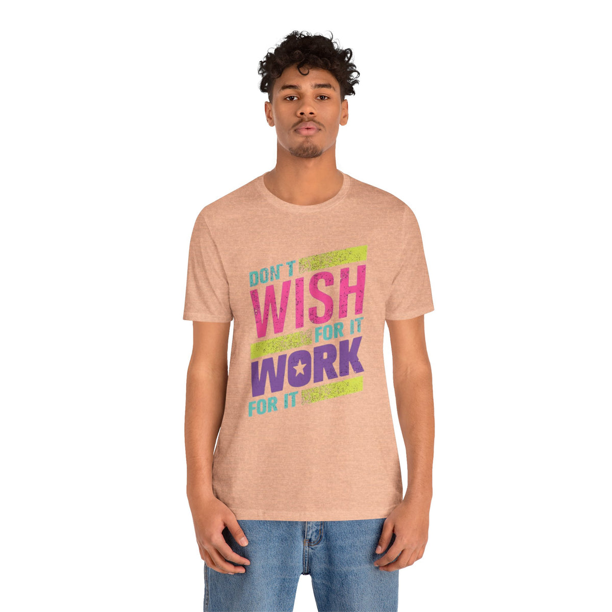 Motivational 'Don't Wish For It — Work For It' Tee