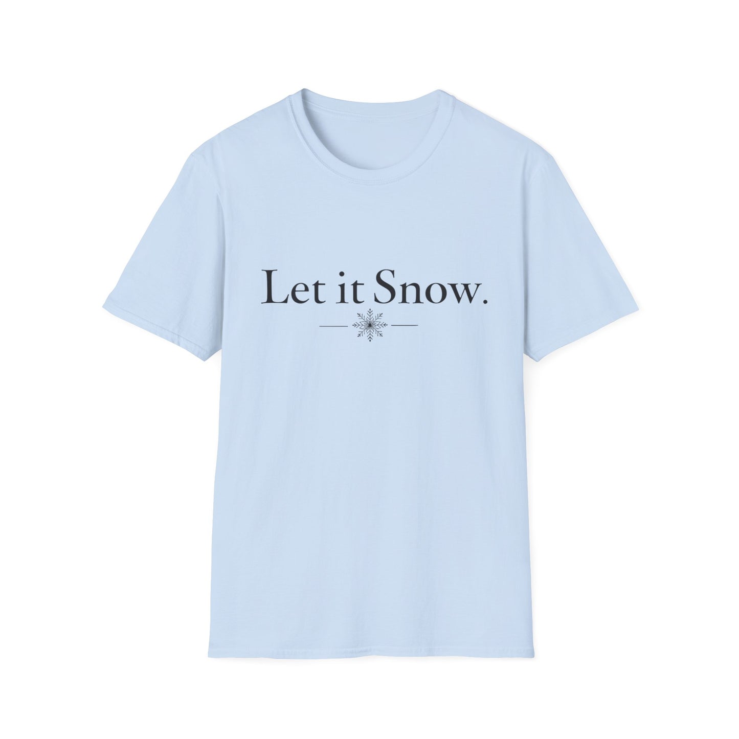Let It Snow T-Shirt — Minimal Winter Holiday Tee