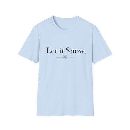 Let It Snow T-Shirt — Minimal Winter Holiday Tee