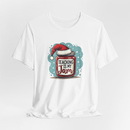 Teaching Is My Jam T‑Shirt — Cute Christmas Teacher Gift Tee