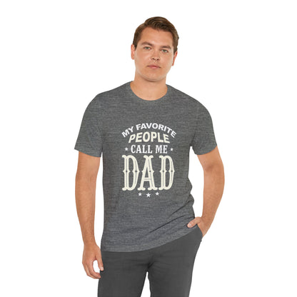 My favorite people call me Dad, Funny Dad T-Shirt - Unisex Jersey Tee for Father's Day - Psychonaut Swag