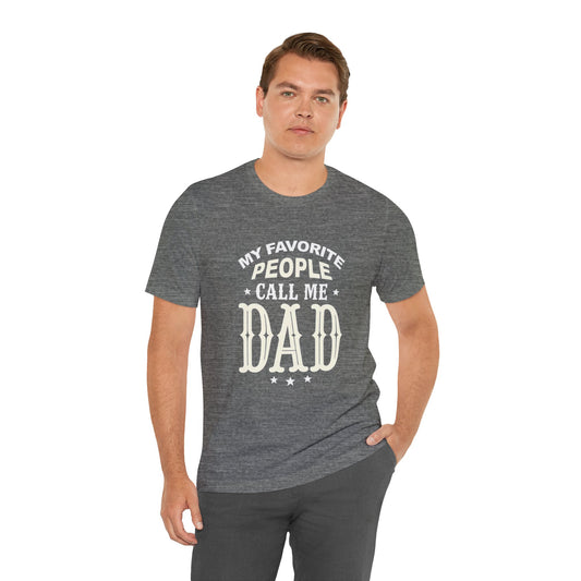 My favorite people call me Dad, Funny Dad T-Shirt - Unisex Jersey Tee for Father's Day - Psychonaut Swag