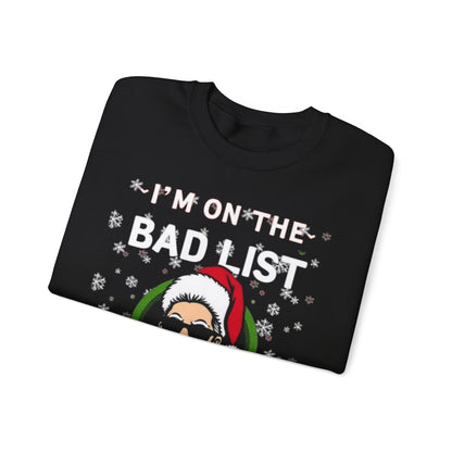Funny Christmas Sweatshirt - "I'm On The Bad List and I Regret Nothing" Santa Crewneck