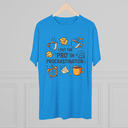 Procrastination Tee — "I Put the 'Pro' in Procrastination" Funny Graphic T-Shirt