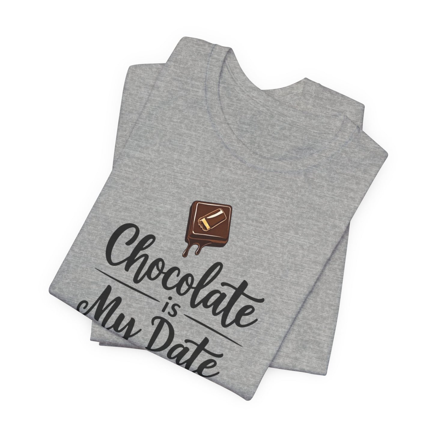 Chocolate Is My Date Tee