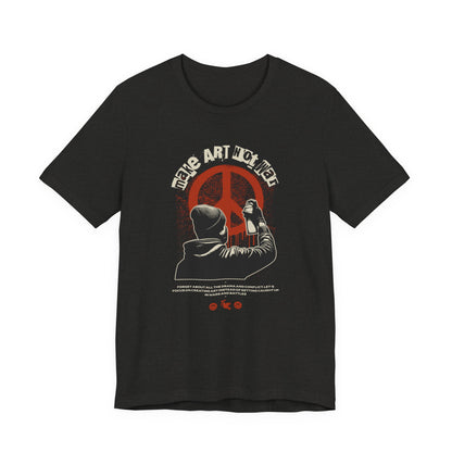 Art Not War T-Shirt — Graffiti Peace Protest Tee