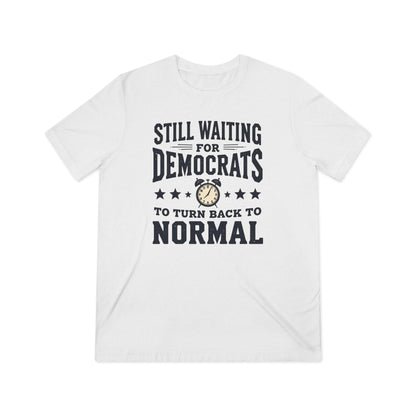 Still waiting for normalcy, Unisex Triblend Tee