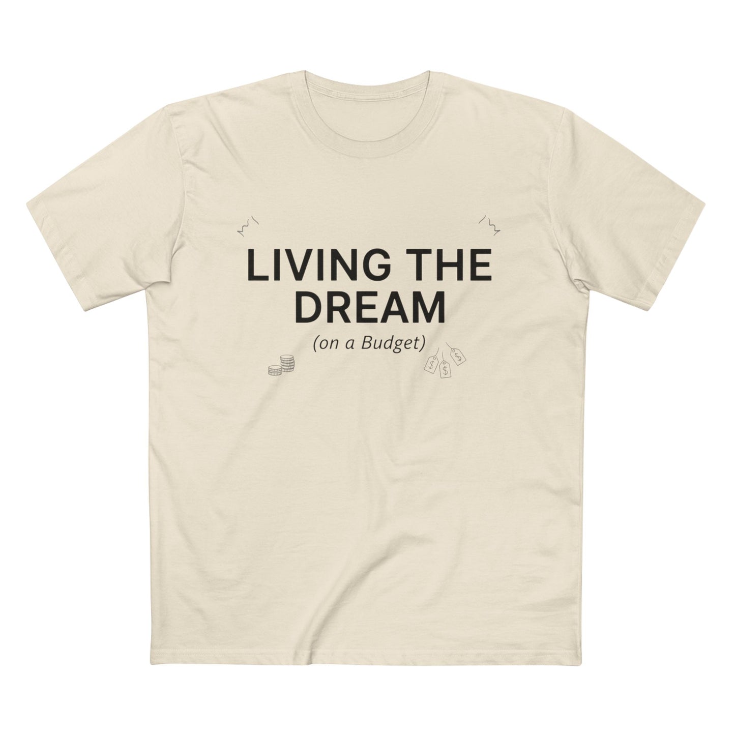 Living the Dream (On a Budget) T‑Shirt