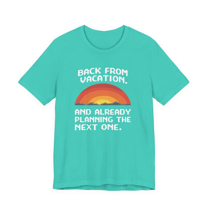 "Back From Vacation" Unisex Tee – Perfect for Travel Lovers, Vacation Vibes, Gift for Adventurers, Casual Wear, Fun Summer Shirt - Psychonaut Swag