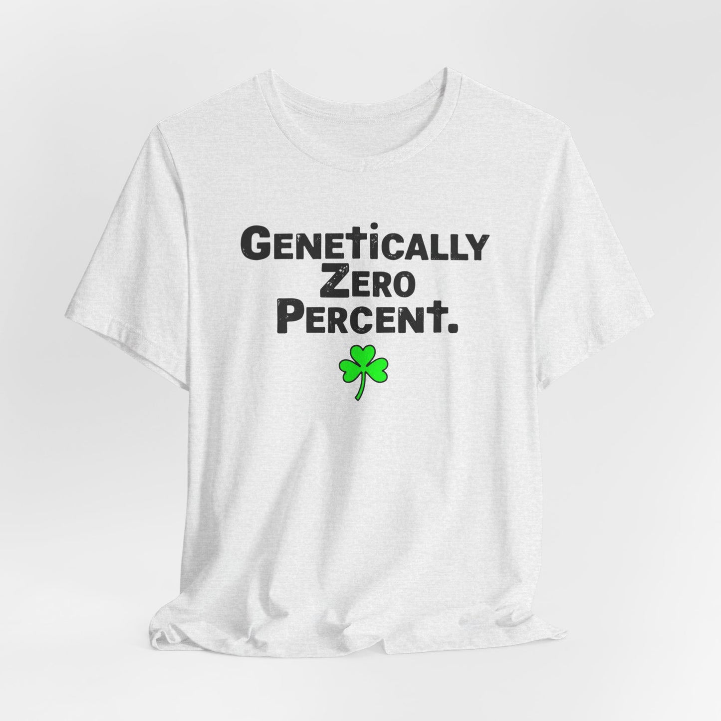 Genetically Zero Percent T-Shirt — Funny St. Patrick’s Day Shamrock Tee
