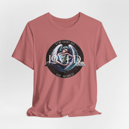 Loved Tee — "For God So Loved The World" Christian Graphic T-Shirt
