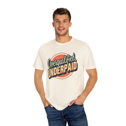 Overqualified, Underpaid T-Shirt for Job Seekers, Overqualified and Underpaid Tee, Funny Graphic Shirt for Graduates, Casual Wear, Gift for Friends - Psychonaut Swag
