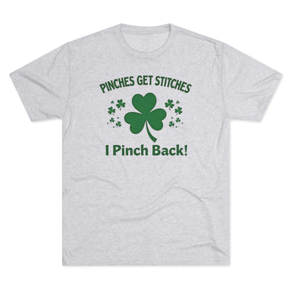 St. Patrick's Day T-Shirt — "Pinches Get Stitches, I Pinch Back!" Shamrock Tee