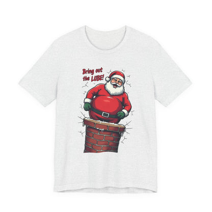 Santa Chimney Tee - 'Bring Out the Lube' Funny Christmas T-Shirt