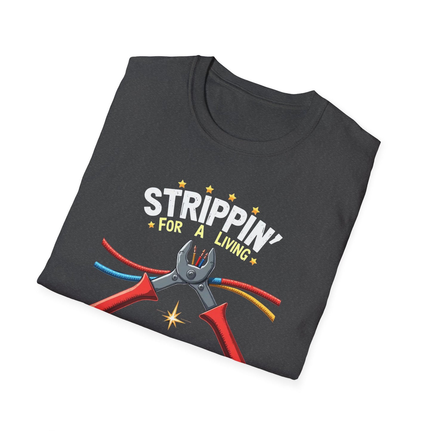 Stripping For A Living, Unisex Softstyle T-Shirt