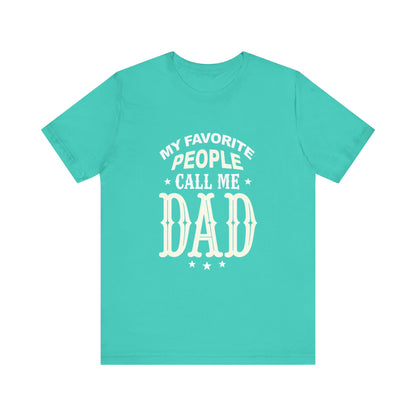 My favorite people call me Dad, Funny Dad T-Shirt - Unisex Jersey Tee for Father's Day - Psychonaut Swag