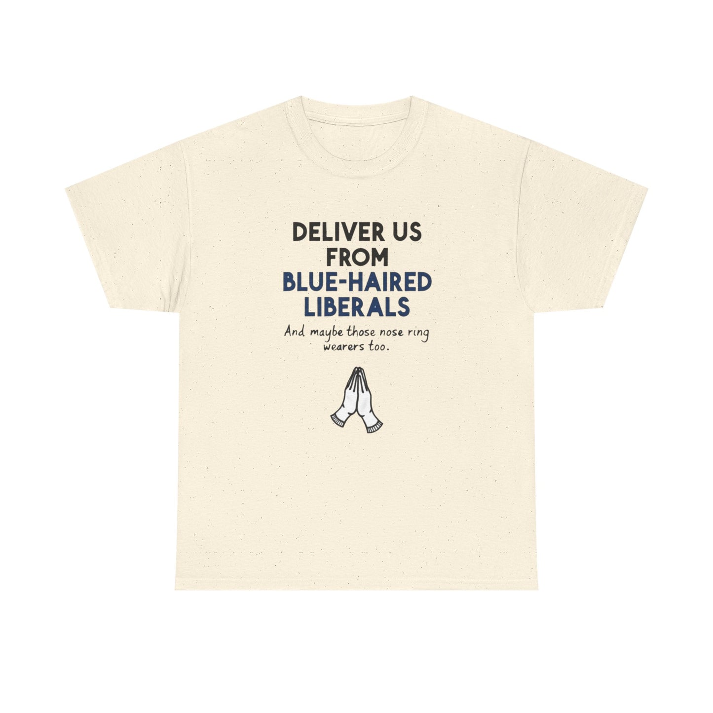 Political T-Shirt — "Deliver Us From Blue-Haired Liberals" Graphic Tee