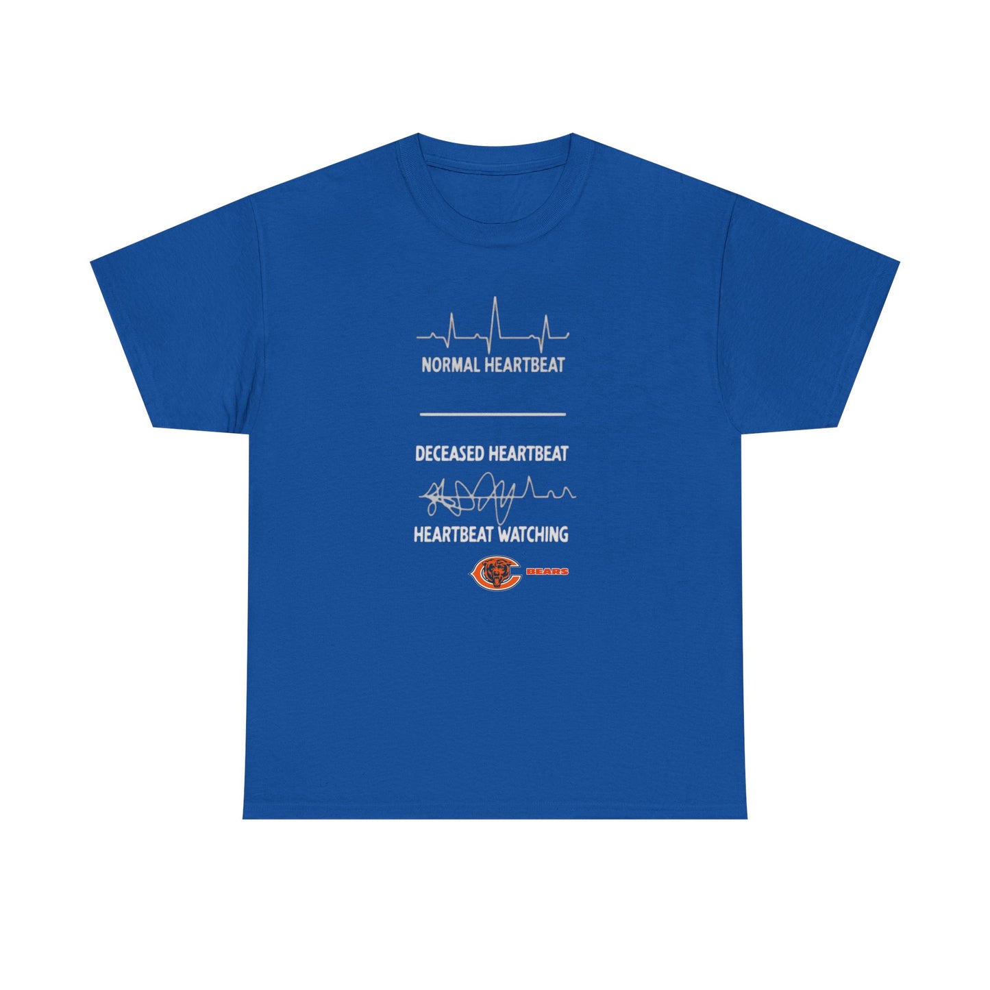 Bears Heartbeat Monitoring Tee — "Normal Heartbeat / Deceased Heartbeat / Heartbeat Watching" Graphic T-Shirt