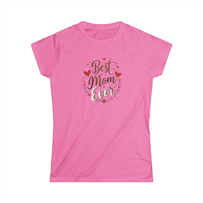 Best Mom Ever, Women's Softstyle Tee