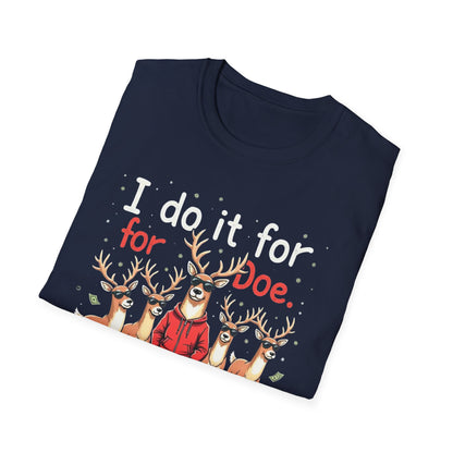 I Do It For Doe Reindeer T-Shirt — Funny Christmas Holiday Tee