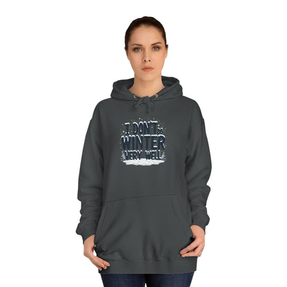 I Don't Do Winter Hoodie — Funny Cold Weather College Pullover