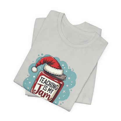 Teaching Is My Jam T‑Shirt — Cute Christmas Teacher Gift Tee