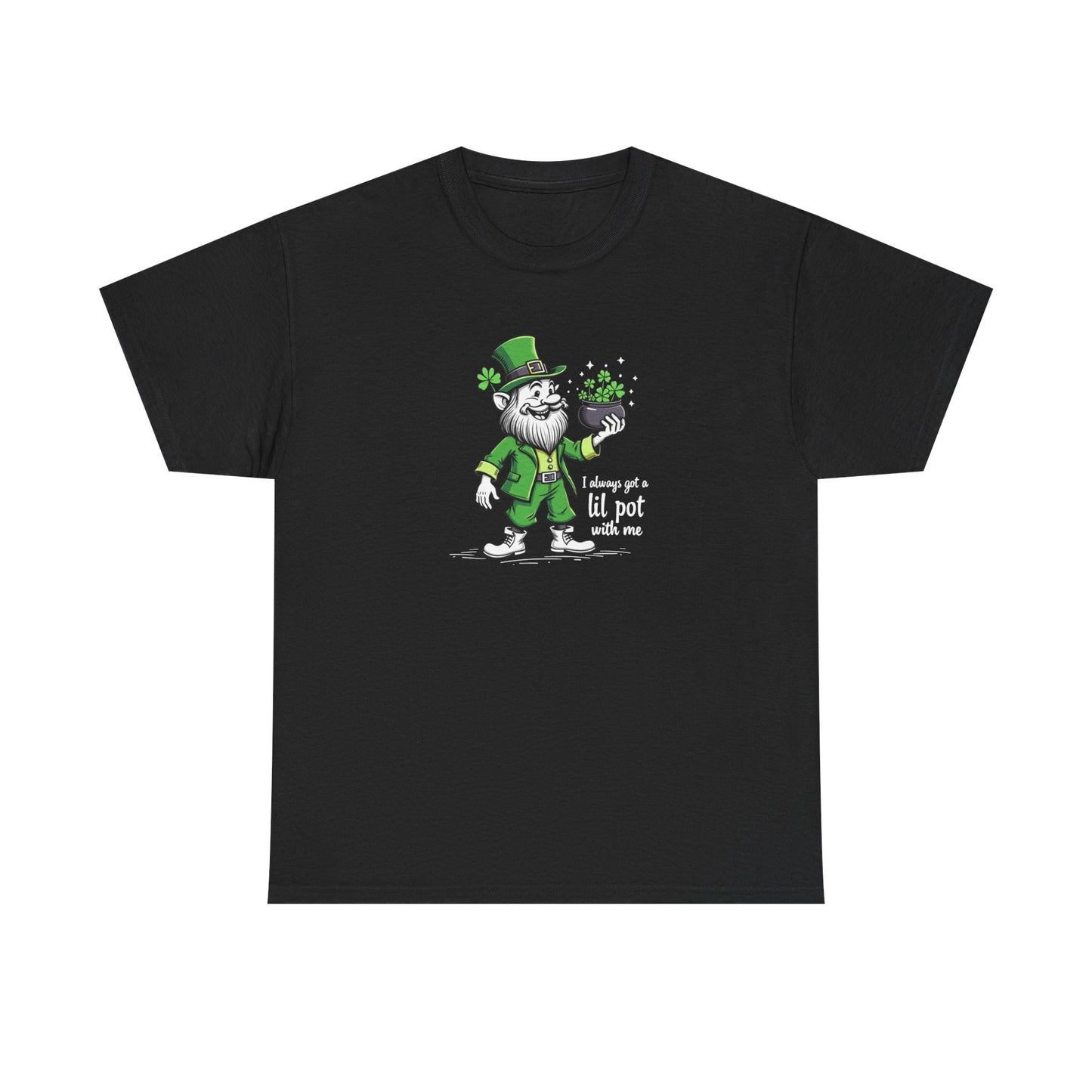 St. Patrick's Day Leprechaun T-Shirt - "I Always Get a Lil' Pot With Me"