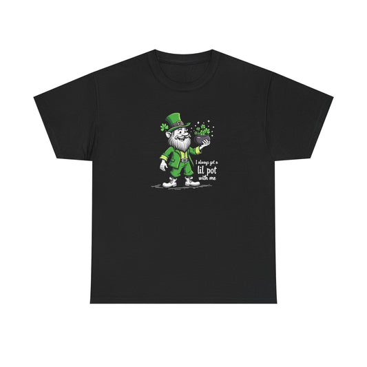 St. Patrick's Day Leprechaun T-Shirt - "I Always Get a Lil' Pot With Me"