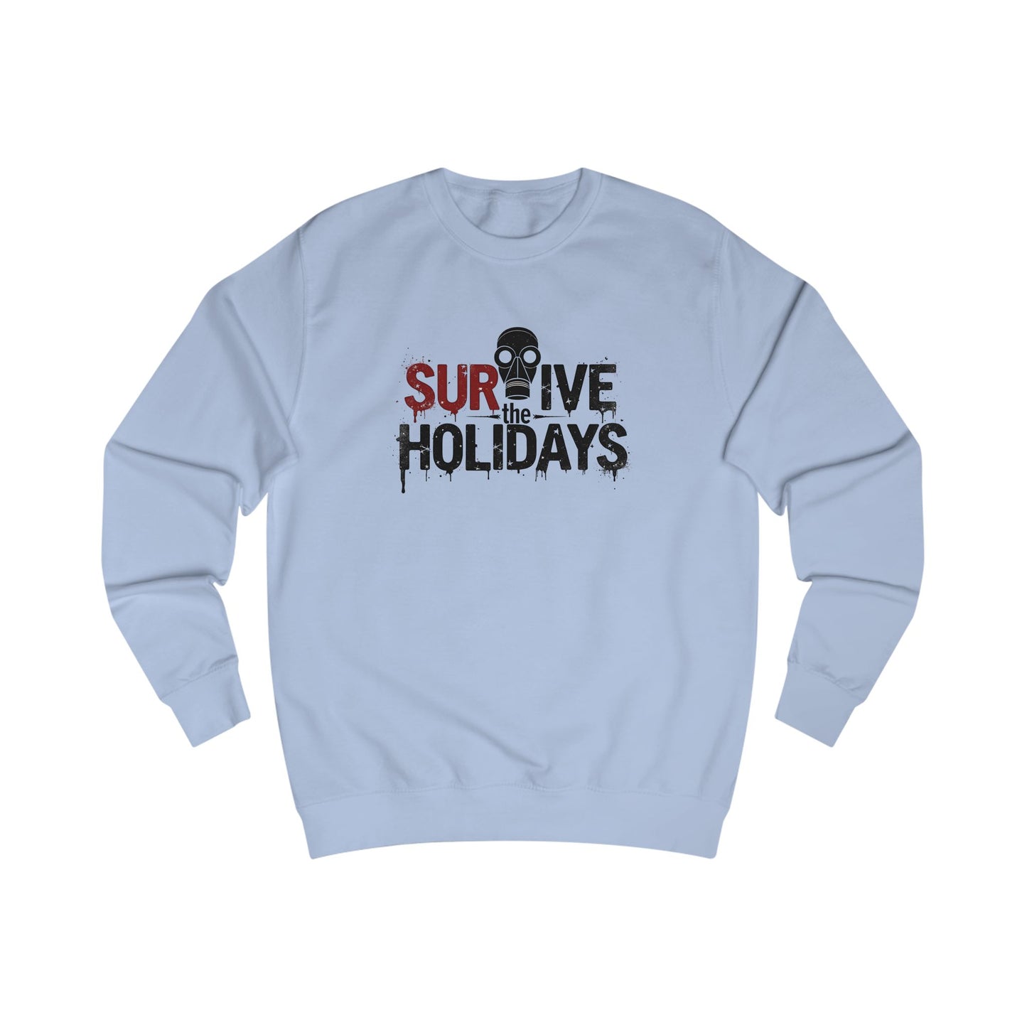 Holiday Apocalypse Sweatshirt — "Survive the Crazy Holiday Apocalypse"