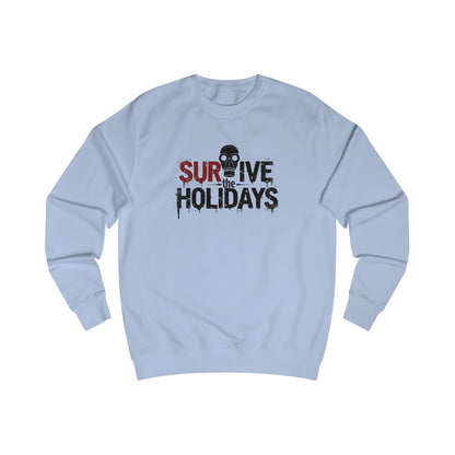 Holiday Apocalypse Sweatshirt — "Survive the Crazy Holiday Apocalypse"