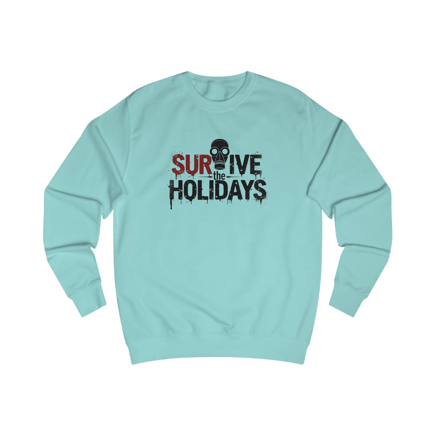 Holiday Apocalypse Sweatshirt — "Survive the Crazy Holiday Apocalypse"