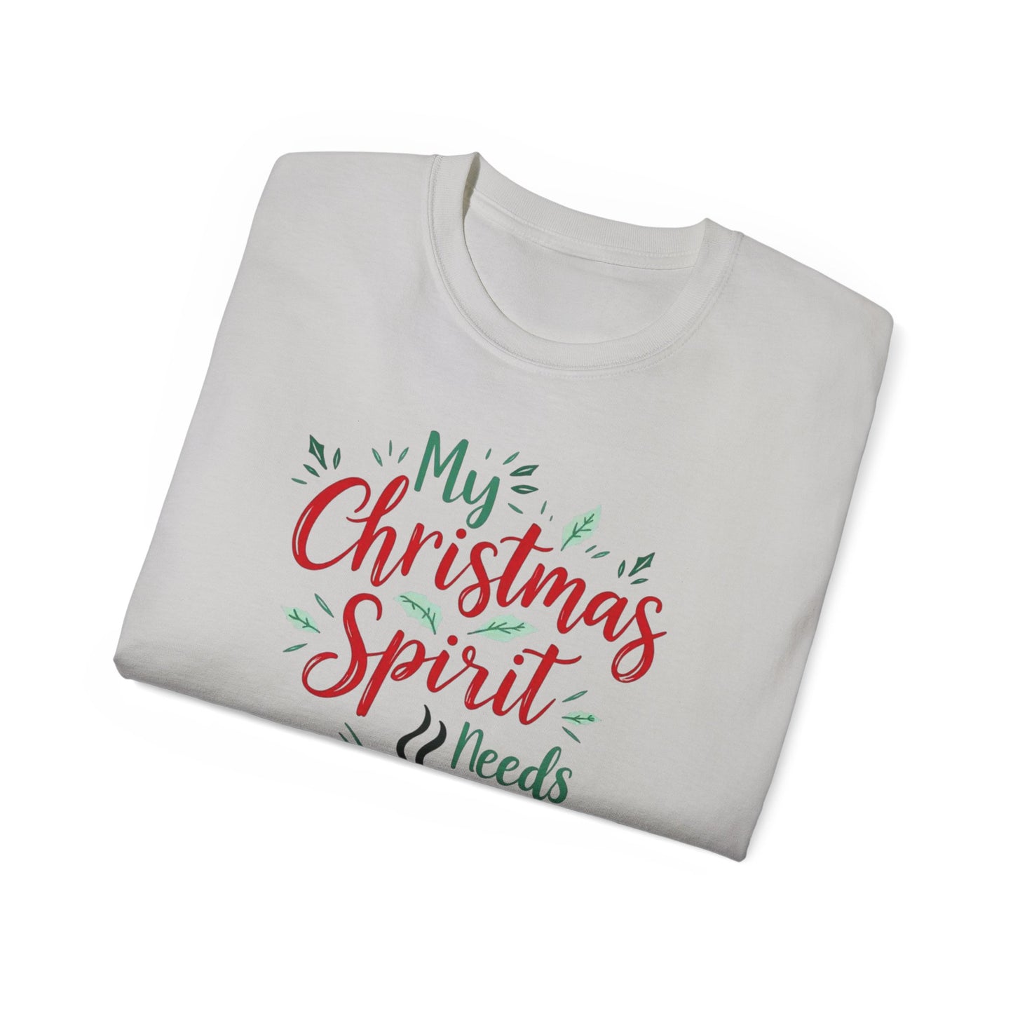 Christmas Coffee Tee - "My Christmas Spirit Needs Coffee" Holiday T-Shirt