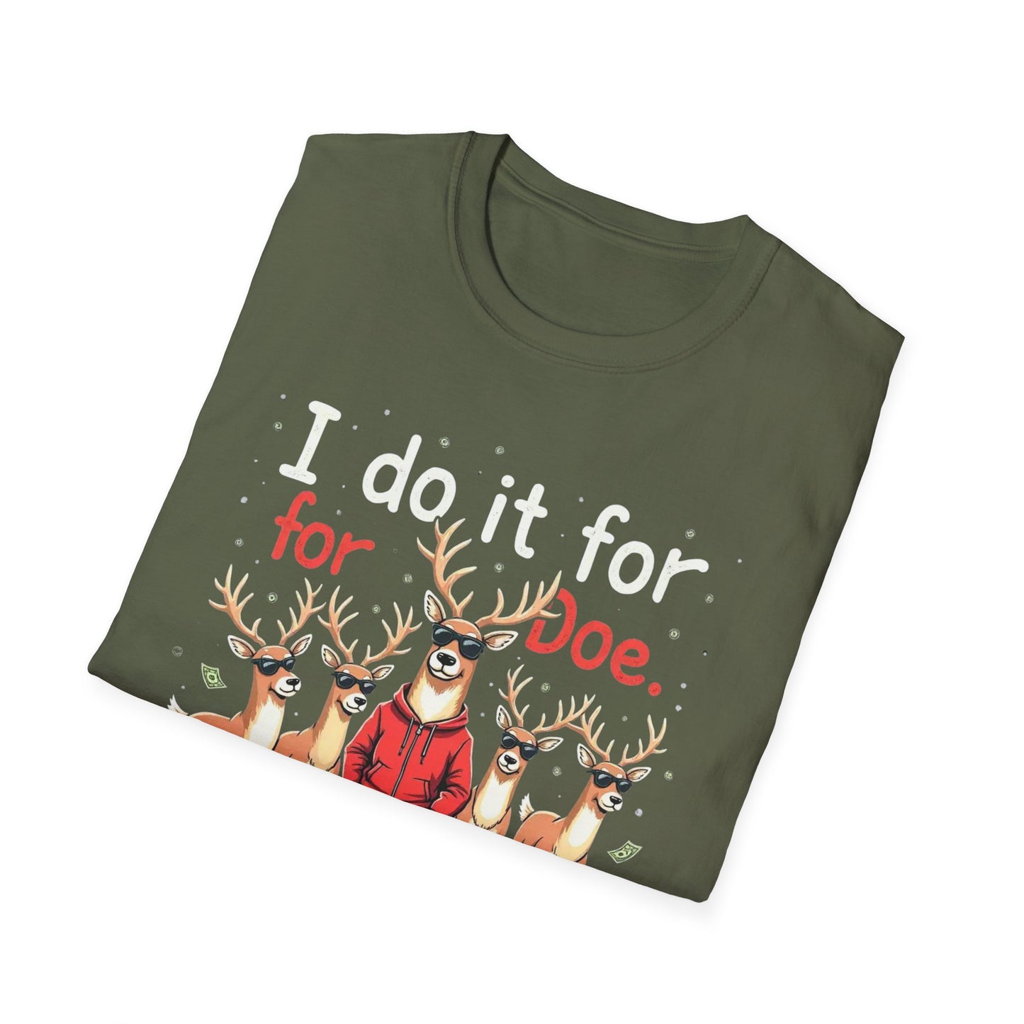 I Do It For Doe Reindeer T-Shirt — Funny Christmas Holiday Tee