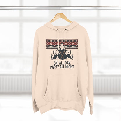 Ski All Day Party All Night Hoodie — Mountain Skiing Holiday Pullover