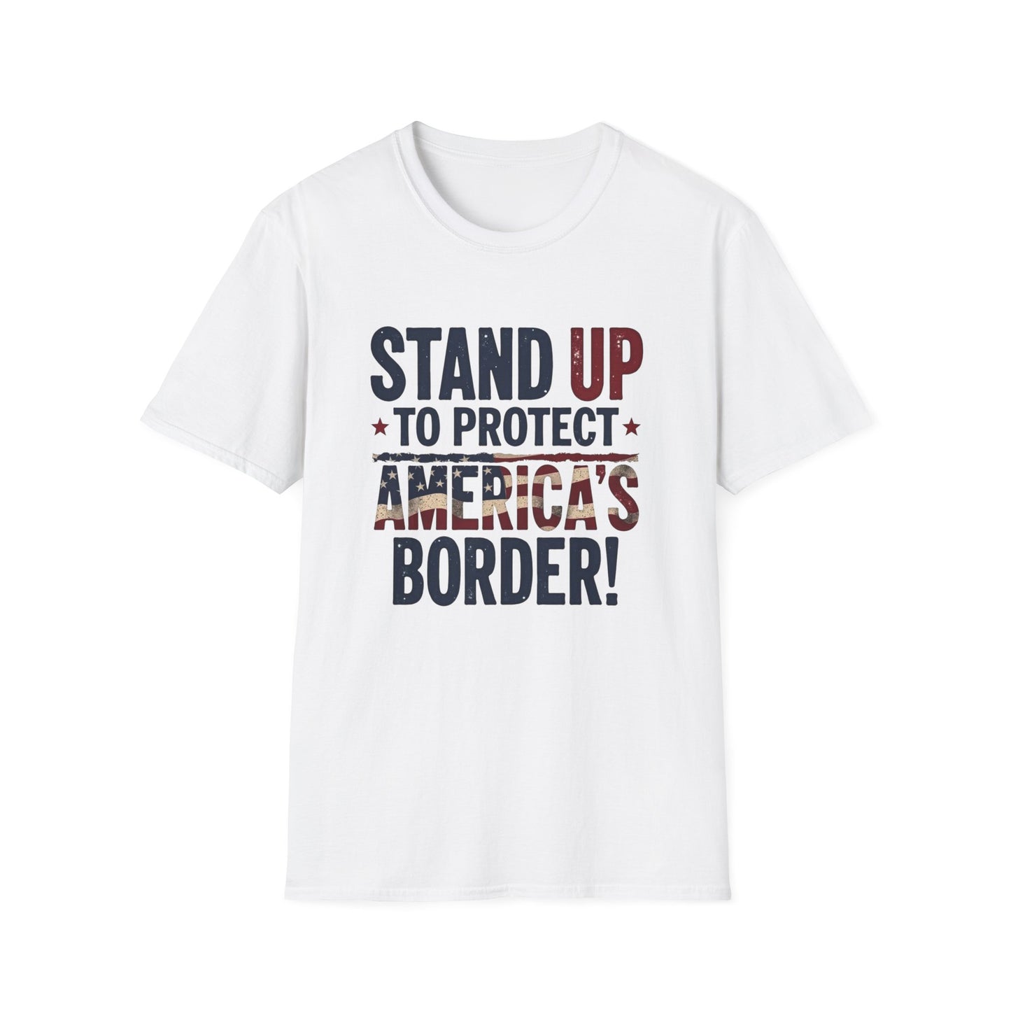 Stand Up to Protect America’s Border T-Shirt