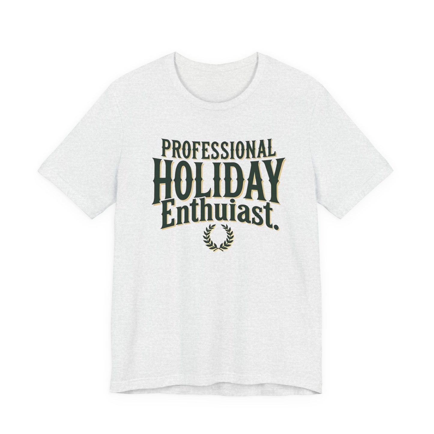 Professional Holiday Enthusiasts Unisex Jersey Short Sleeve Tee